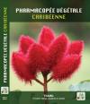 Pharmacopée végétale caribéenne : troisième édition actualisée et enrichie